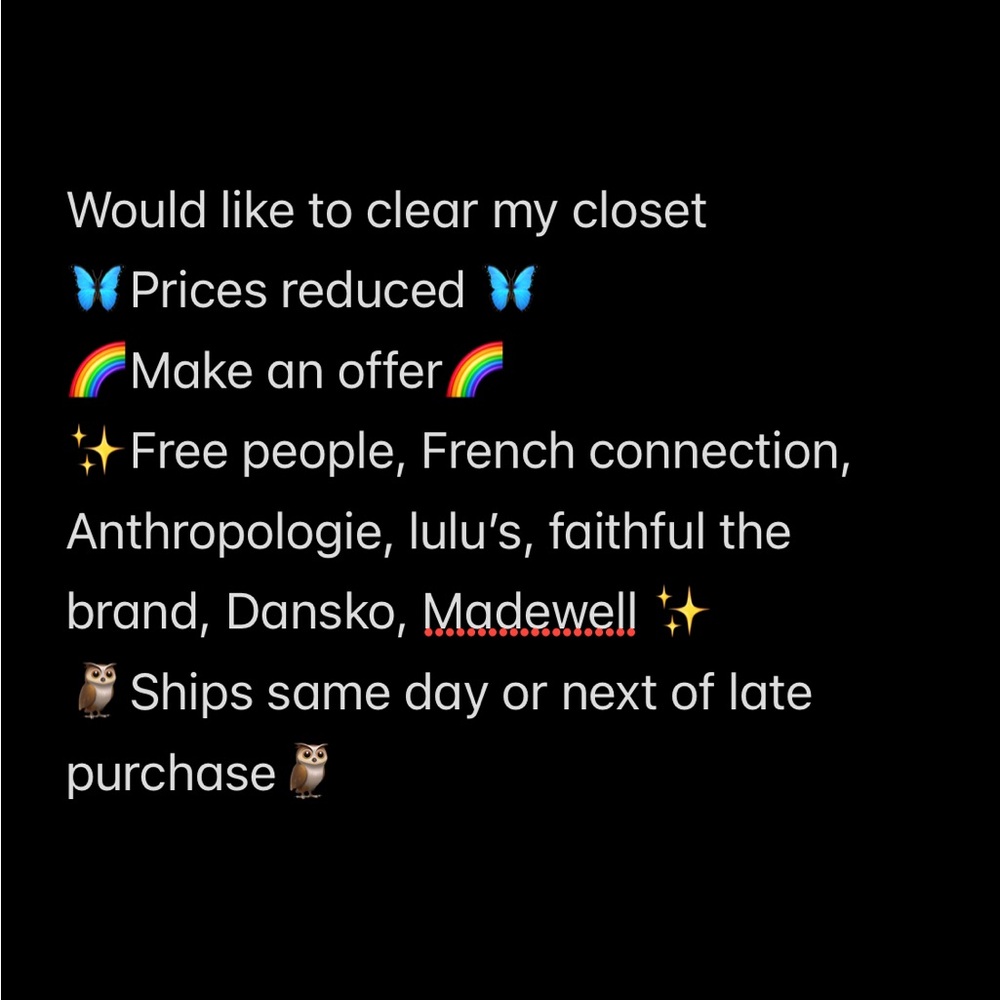 Free people, French connection, Anthropologie, lulu’s, Dansko, Madewell